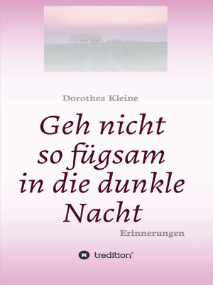 cover image of Geh nicht so fügsam in die dunkle Nacht